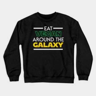 Eat around the Galaxy (dark) Crewneck Sweatshirt